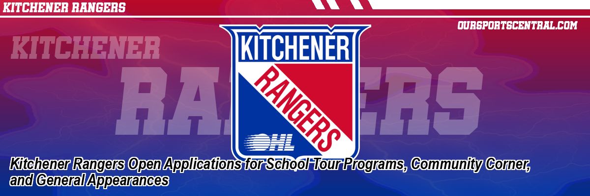Kitchener Rangers Open Applications for School Tour Programs, Community Corner, and General Appearances