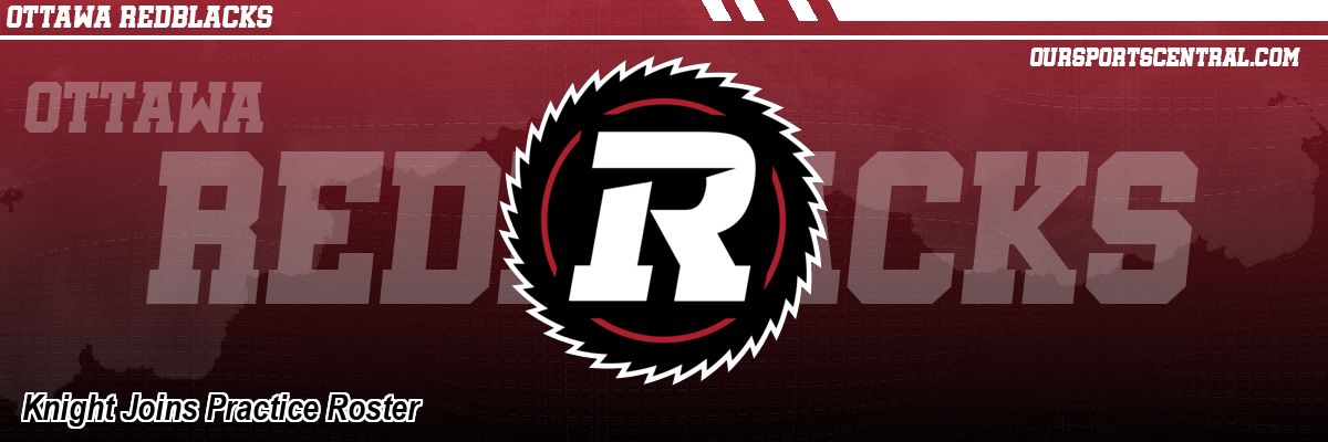 Knight Joins Practice Roster