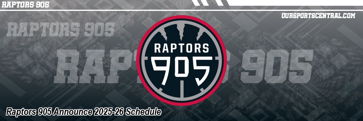 Raptors 905 Announce 2025-26 Schedule