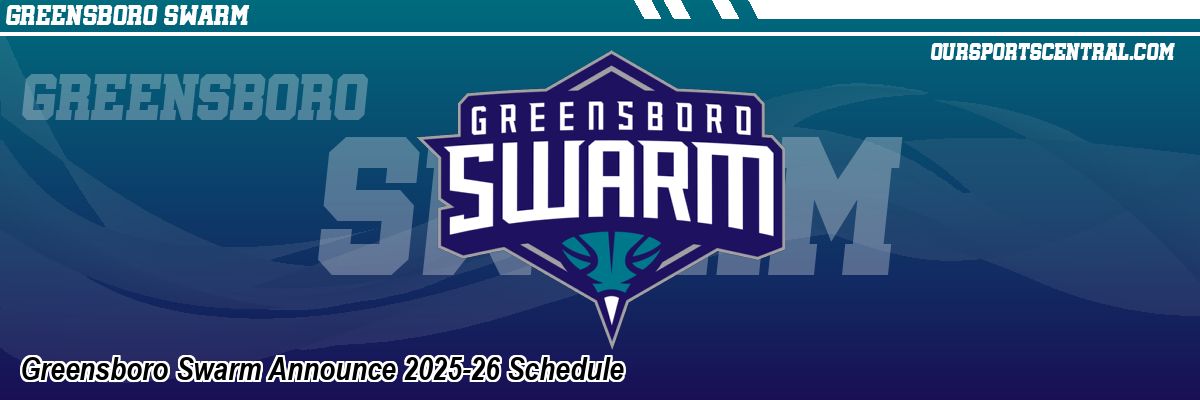 Greensboro Swarm Announce 2025-26 Schedule