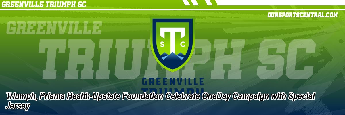 Triumph, Prisma Health-Upstate Foundation Celebrate OneDay Campaign with Special Jersey
