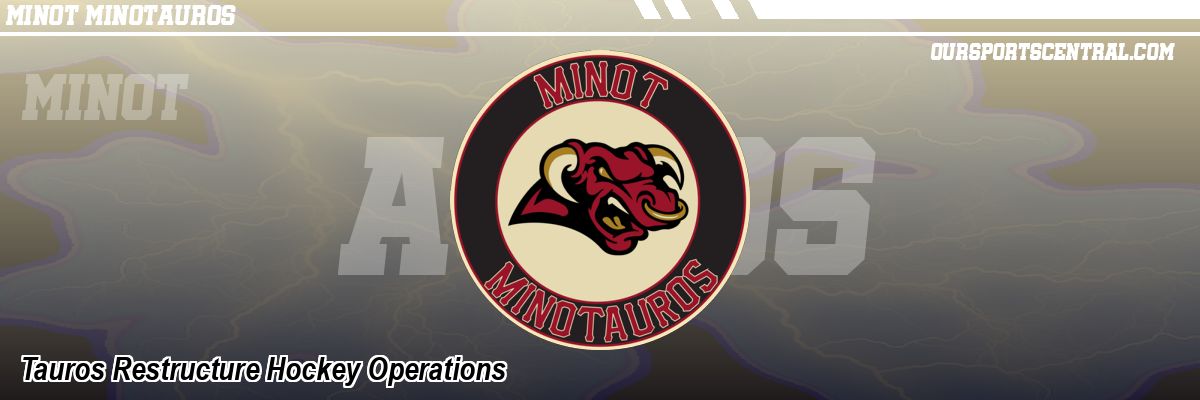 Tauros Restructure Hockey Operations