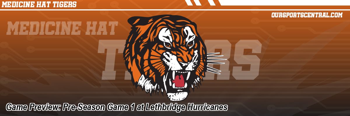 Game Preview: Pre-Season Game 1 at Lethbridge Hurricanes