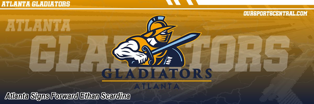 Atlanta Signs Forward Ethan Scardina