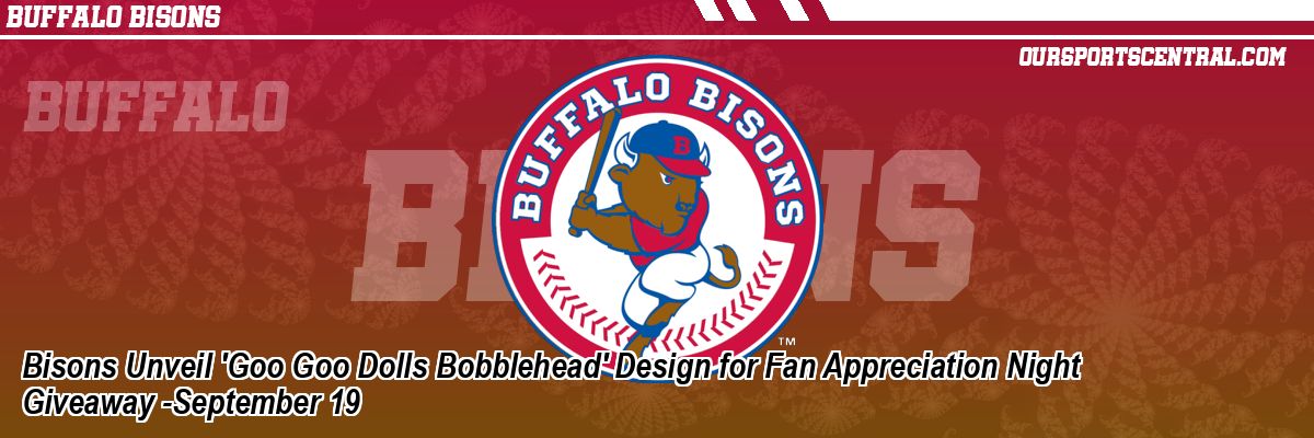 Bisons Unveil 'Goo Goo Dolls Bobblehead' Design for Fan Appreciation Night Giveaway -September 19