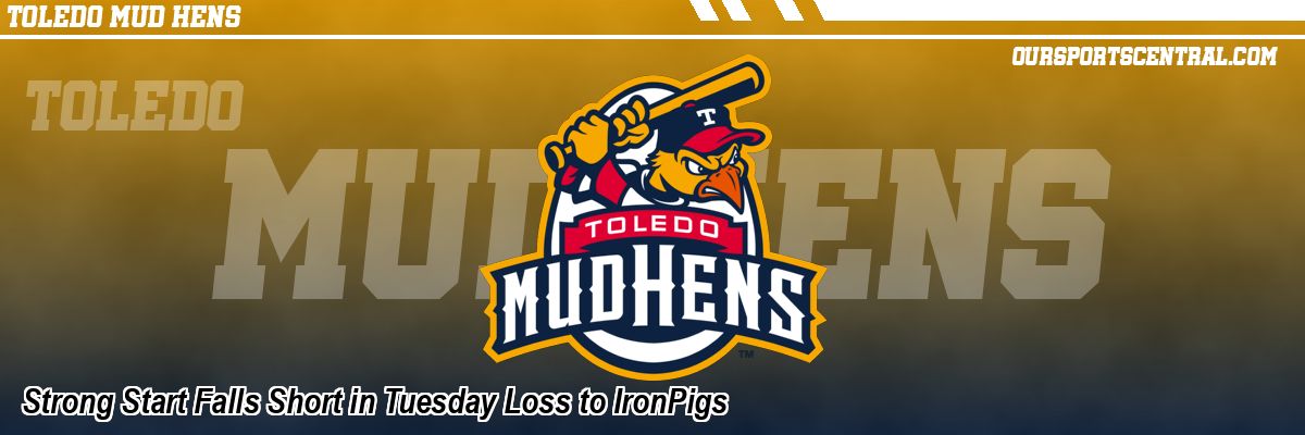 Strong Start Falls Short in Tuesday Loss to IronPigs