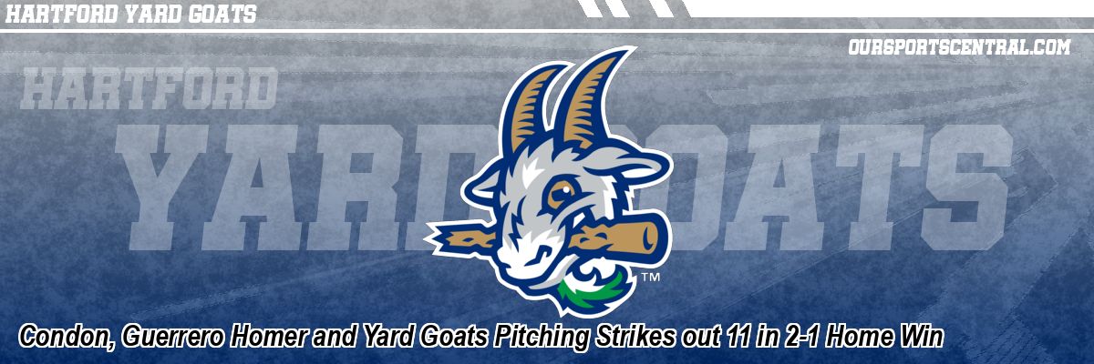 Condon, Guerrero Homer and Yard Goats Pitching Strikes out 11 in 2-1 Home Win
