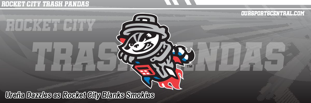 Ureña Dazzles as Rocket City Blanks Smokies