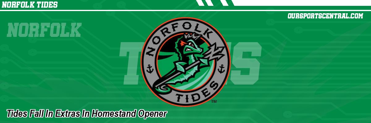 Tides Fall In Extras In Homestand Opener