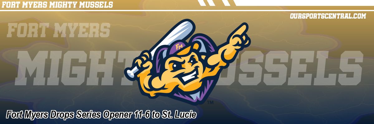 Fort Myers Drops Series Opener 11-6 to St. Lucie
