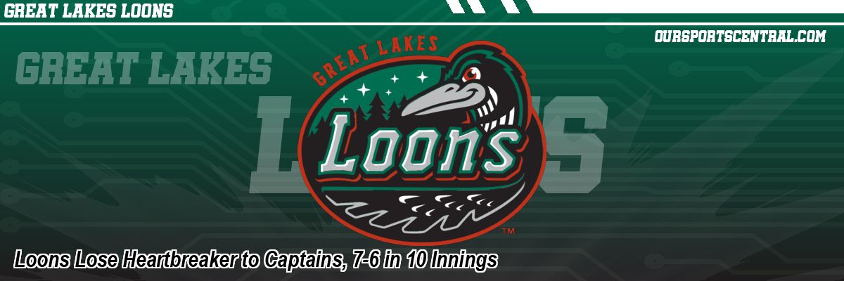Loons Lose Heartbreaker to Captains, 7-6 in 10 Innings