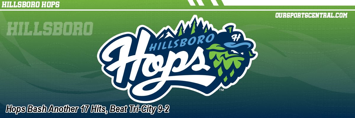 Hops Bash Another 17 Hits, Beat Tri-City 9-2