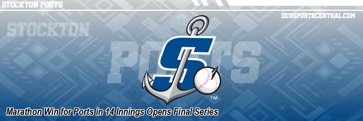 Marathon Win for Ports in 14 Innings Opens Final Series