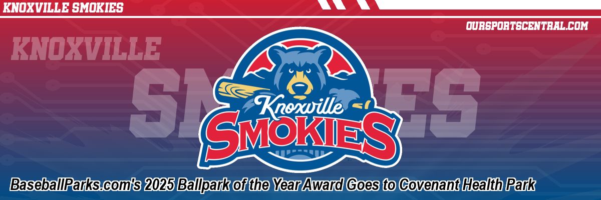 BaseballParks.com's 2025 Ballpark of the Year Award Goes to Covenant Health Park
