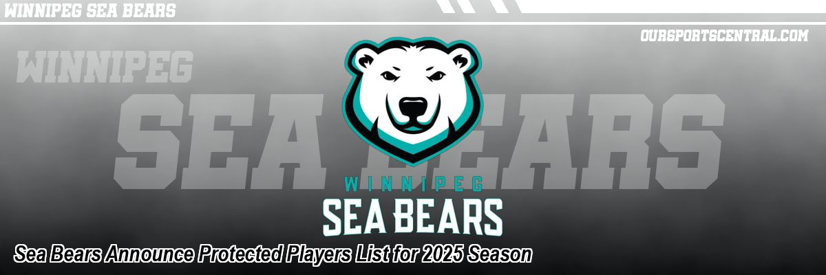 Sea Bears Announce Protected Players List for 2025 Season