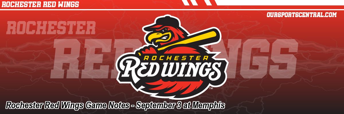 Rochester Red Wings Game Notes - September 3 at Memphis