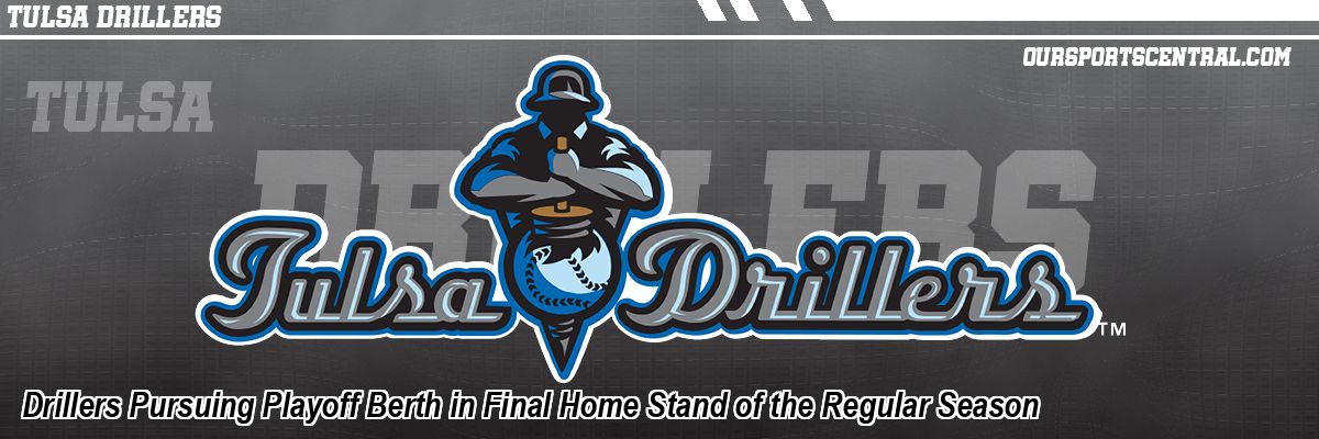 Drillers Pursuing Playoff Berth in Final Home Stand of the Regular Season