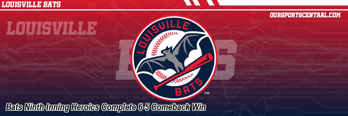Bats Ninth-Inning Heroics Complete 6-5 Comeback Win