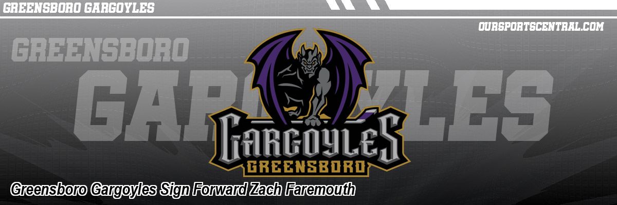 Greensboro Gargoyles Sign Forward Zach Faremouth