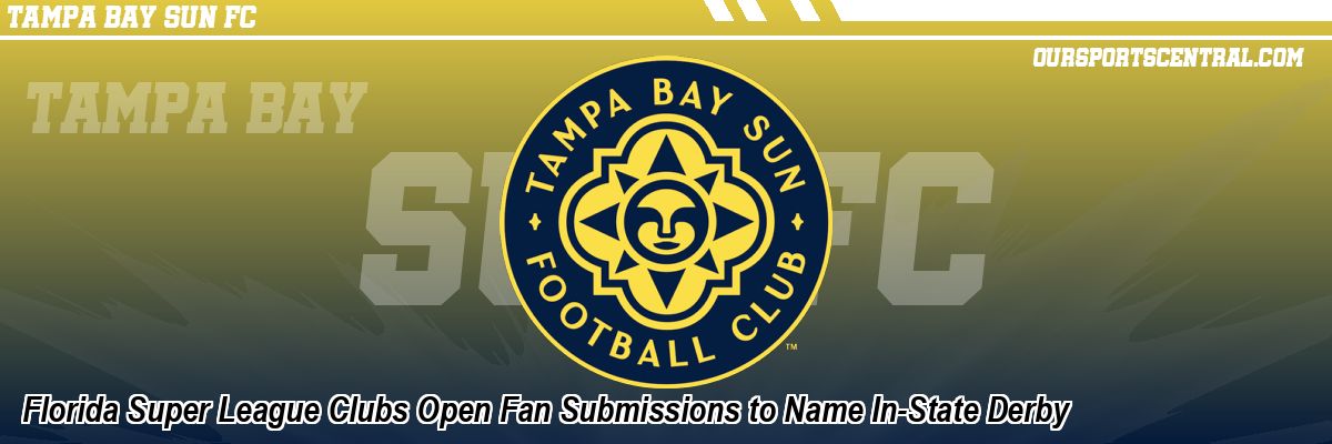 Florida Super League Clubs Open Fan Submissions to Name In-State Derby