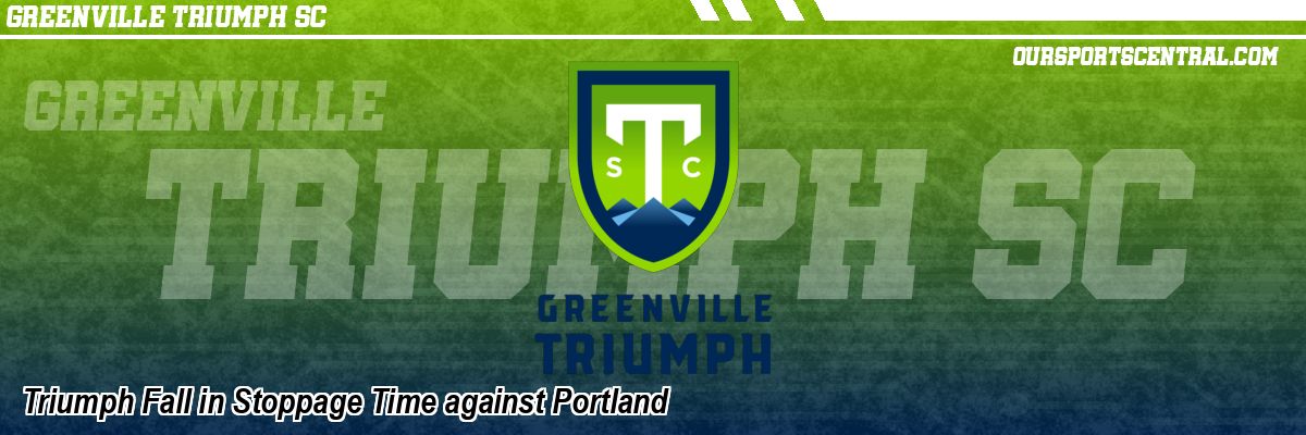 Triumph Fall in Stoppage Time against Portland