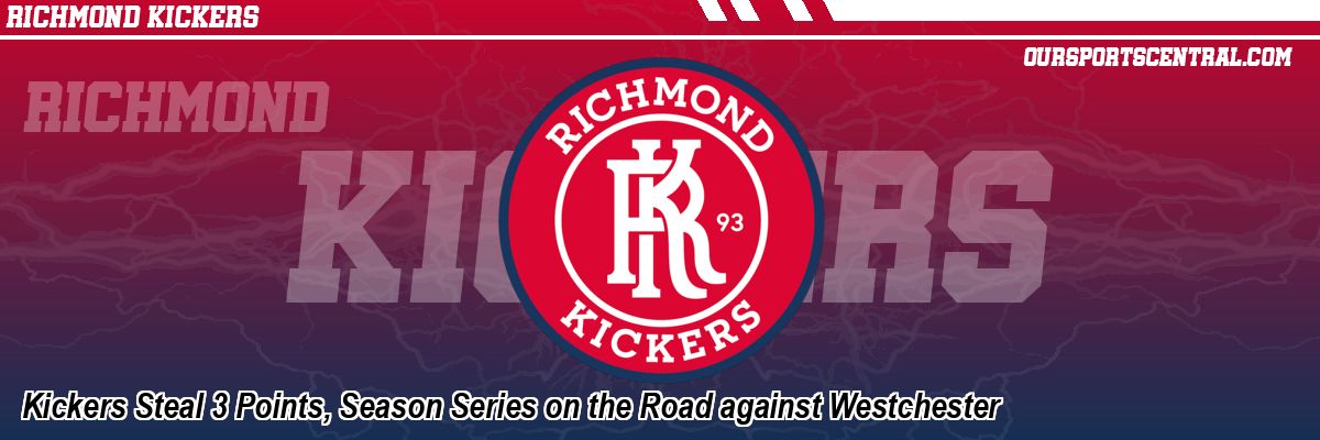 Kickers Steal 3 Points, Season Series on the Road against Westchester
