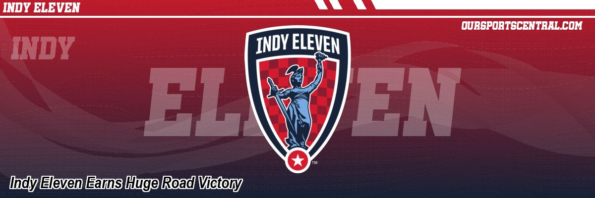 Indy Eleven Earns Huge Road Victory