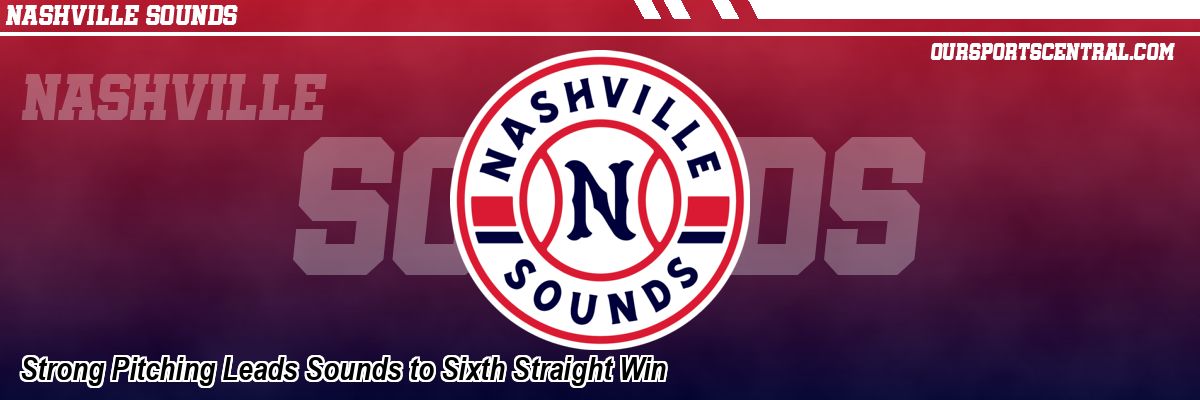 Strong Pitching Leads Sounds to Sixth Straight Win