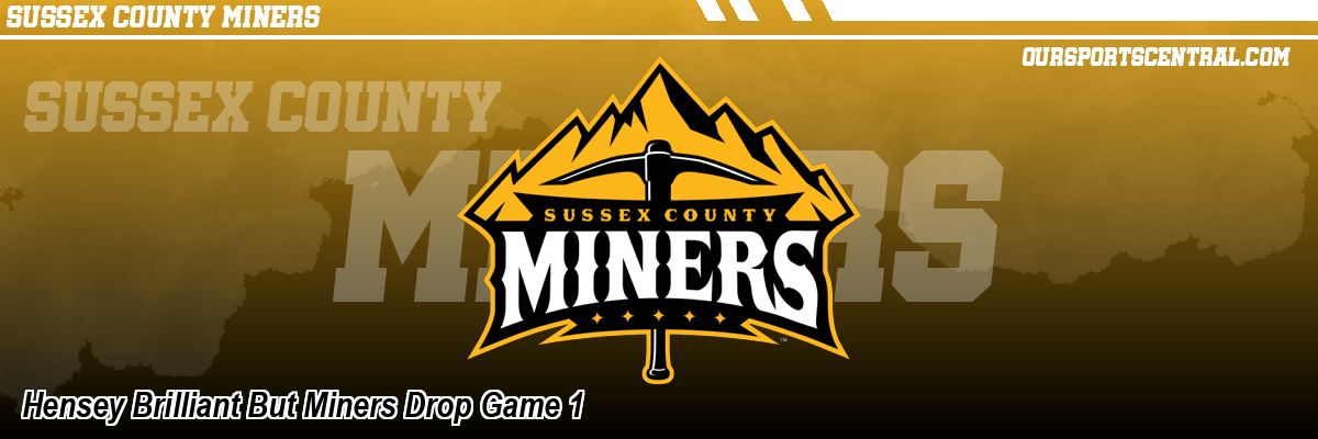 Hensey Brilliant But Miners Drop Game 1