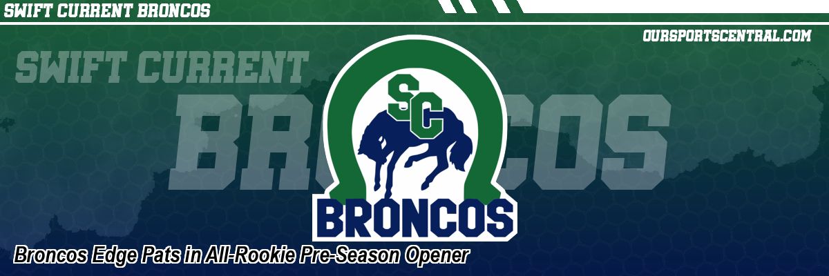 Broncos Edge Pats in All-Rookie Pre-Season Opener