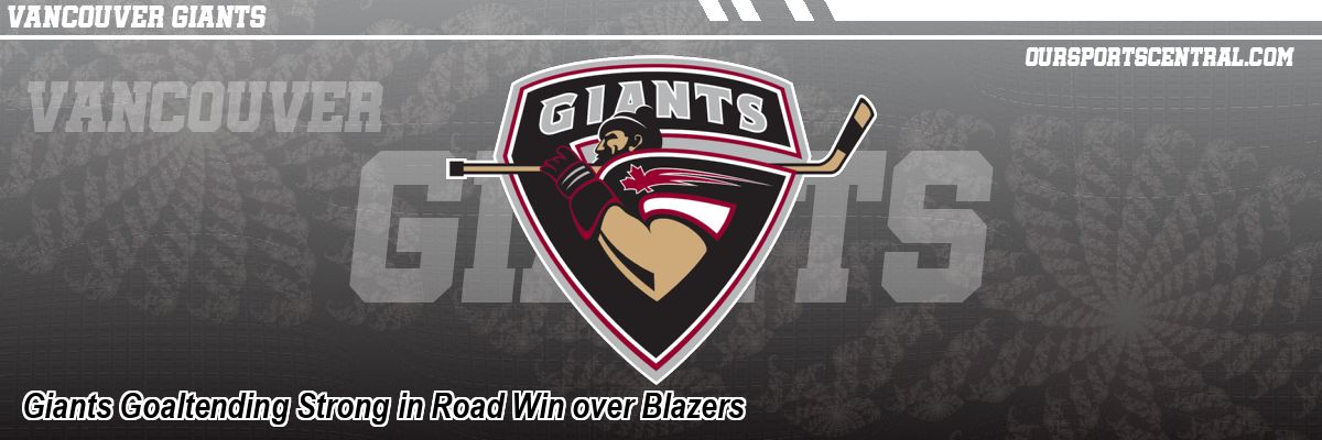 Giants Goaltending Strong in Road Win over Blazers