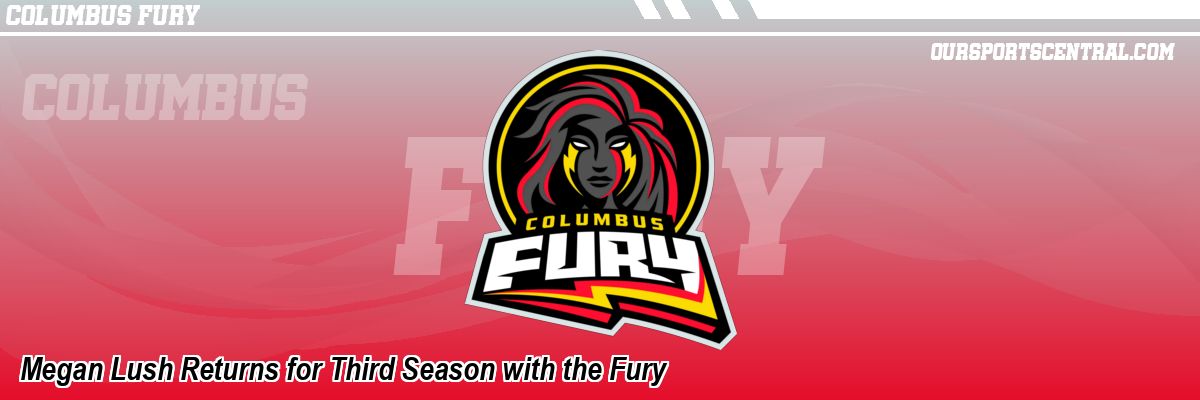 Megan Lush Returns for Third Season with the Fury