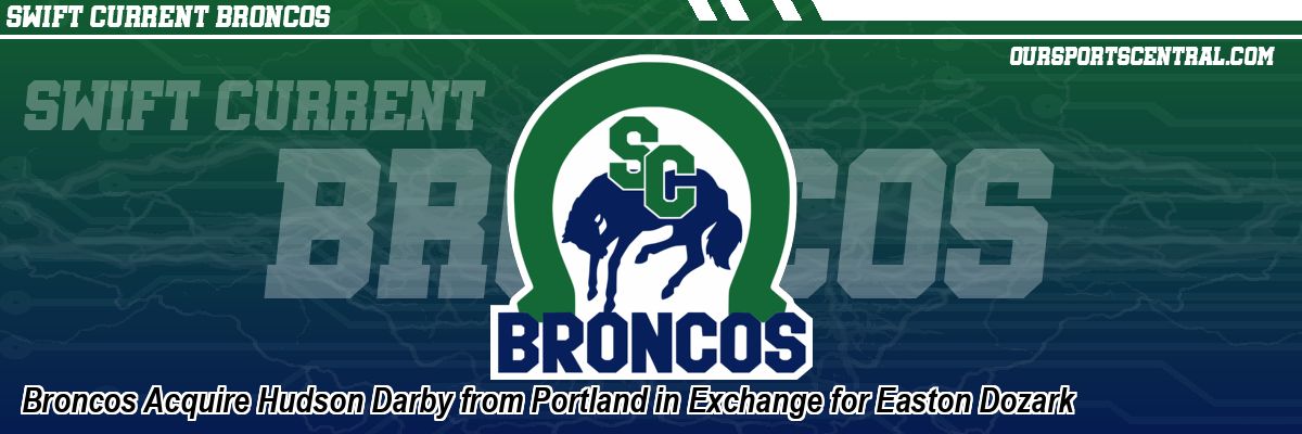 Broncos Acquire Hudson Darby from Portland in Exchange for Easton Dozark