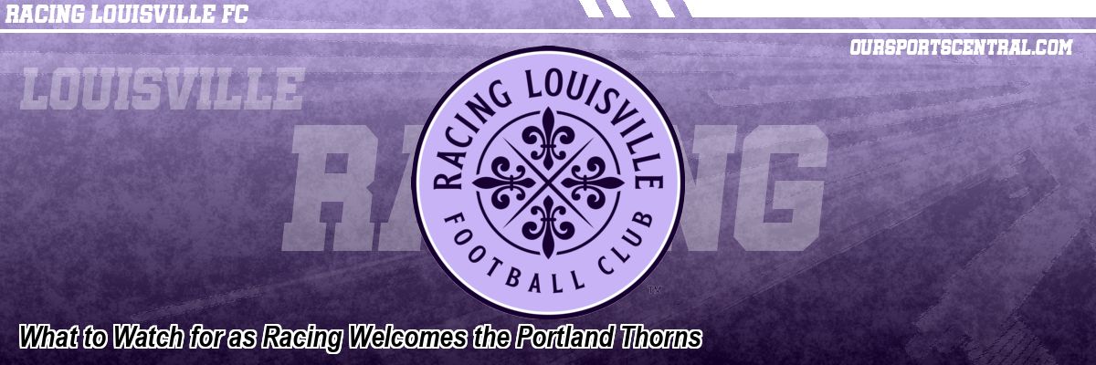 What to Watch for as Racing Welcomes the Portland Thorns