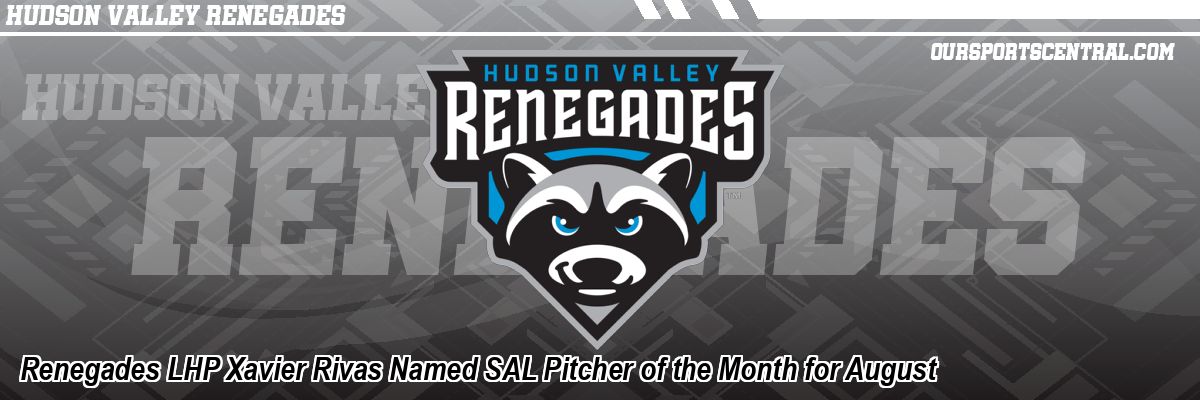 Renegades LHP Xavier Rivas Named SAL Pitcher of the Month for August