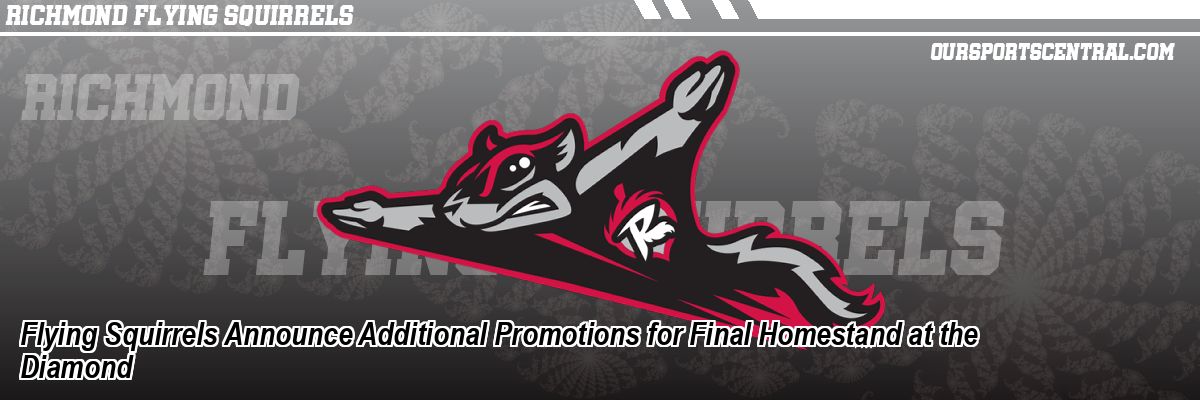 Flying Squirrels Announce Additional Promotions for Final Homestand at the Diamond