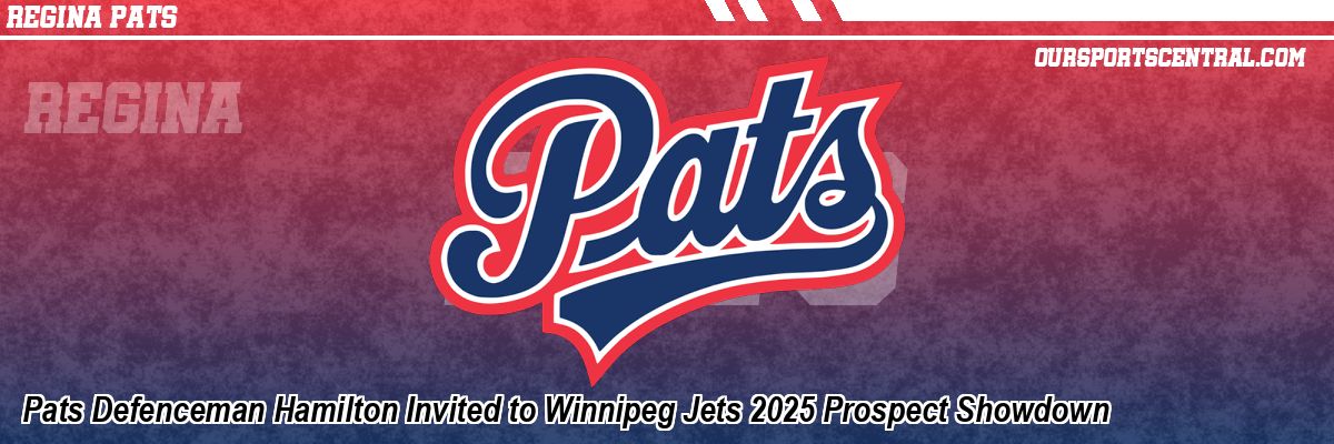 Pats Defenceman Hamilton Invited to Winnipeg Jets 2025 Prospect Showdown
