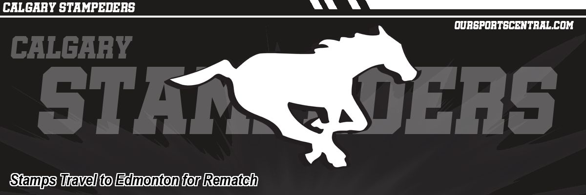 Stamps Travel to Edmonton for Rematch