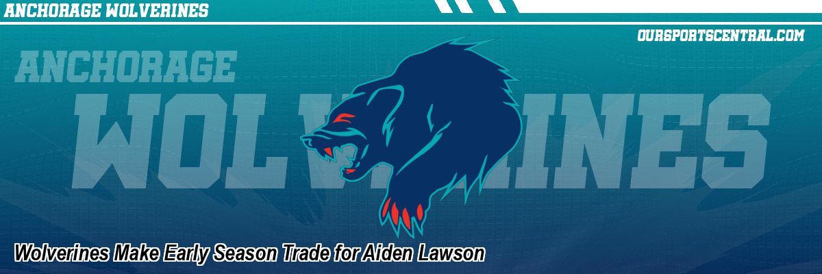 Wolverines Make Early Season Trade for Aiden Lawson