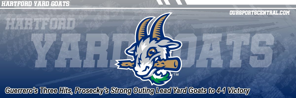 Guerrero's Three Hits, Prosecky's Strong Outing Lead Yard Goats to 4-1 Victory