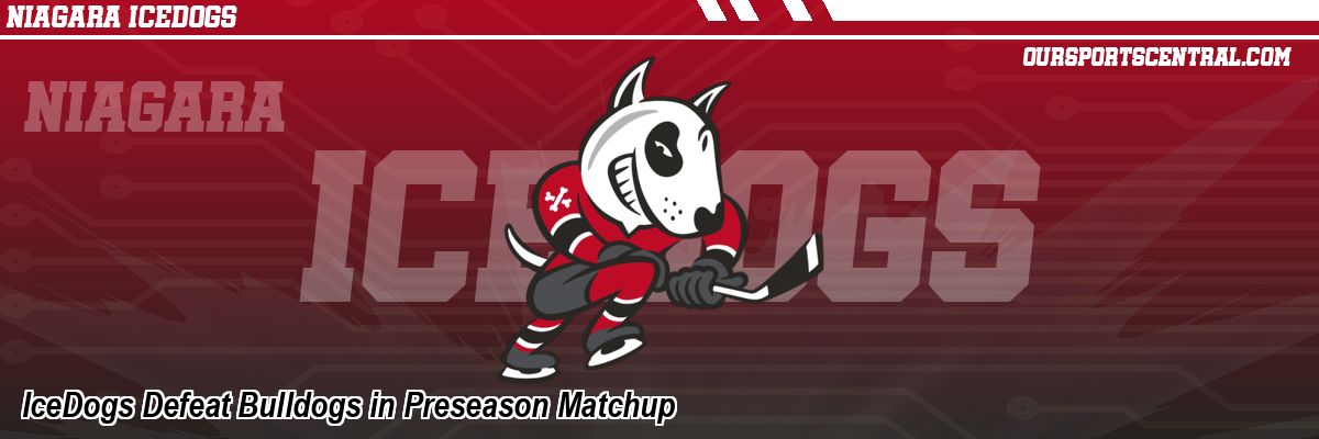IceDogs Defeat Bulldogs in Preseason Matchup