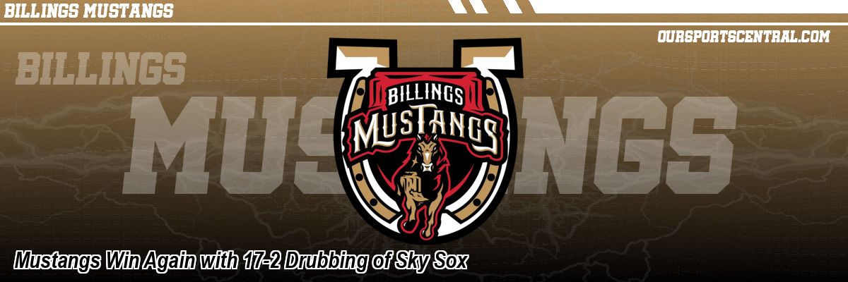 Mustangs Win Again with 17-2 Drubbing of Sky Sox