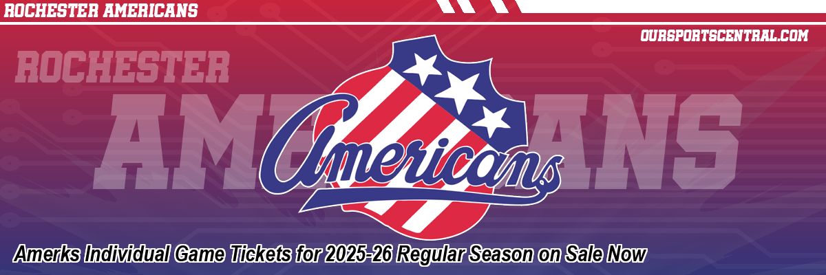 Amerks Individual Game Tickets for 2025-26 Regular Season on Sale Now
