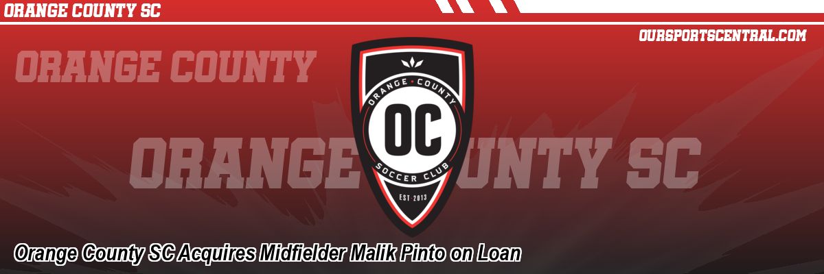 Orange County SC Acquires Midfielder Malik Pinto on Loan