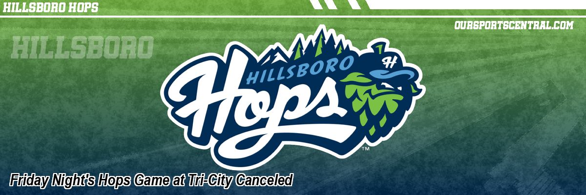 Friday Night's Hops Game at Tri-City Canceled