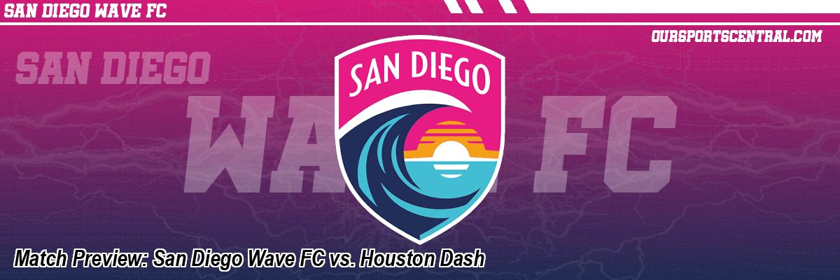 Match Preview: San Diego Wave FC vs. Houston Dash