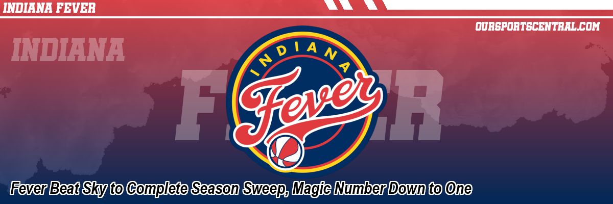 Fever Beat Sky to Complete Season Sweep, Magic Number Down to One