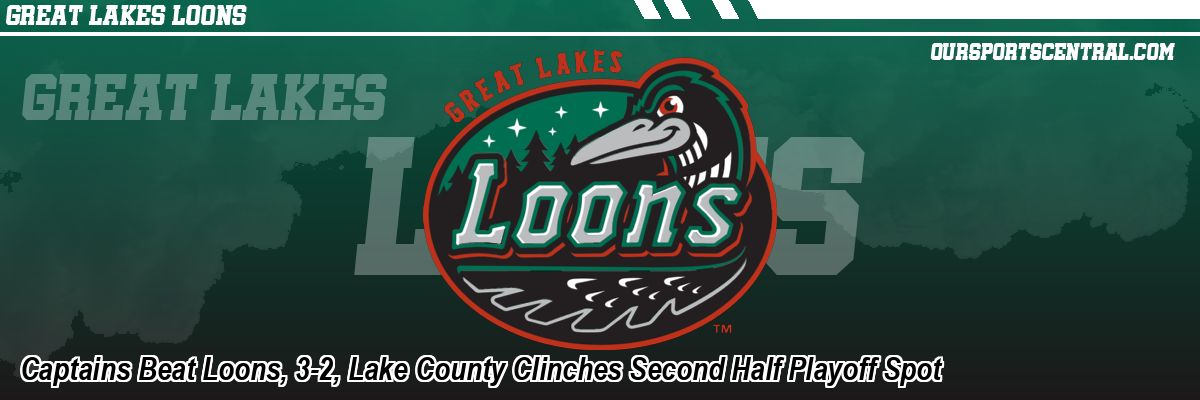 Captains Beat Loons, 3-2, Lake County Clinches Second Half Playoff Spot