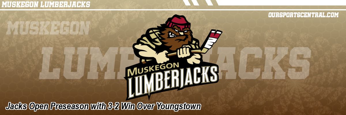 Jacks Open Preseason with 3-2 Win Over Youngstown