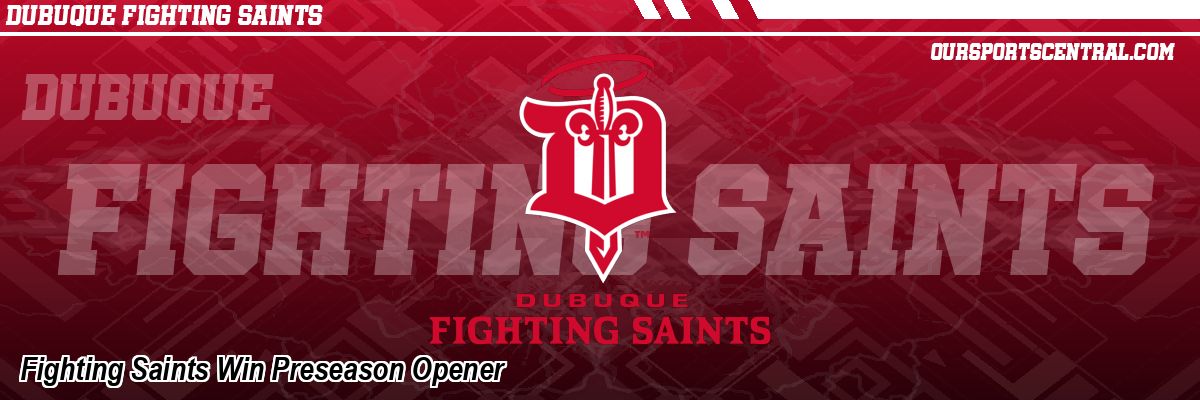 Fighting Saints Win Preseason Opener